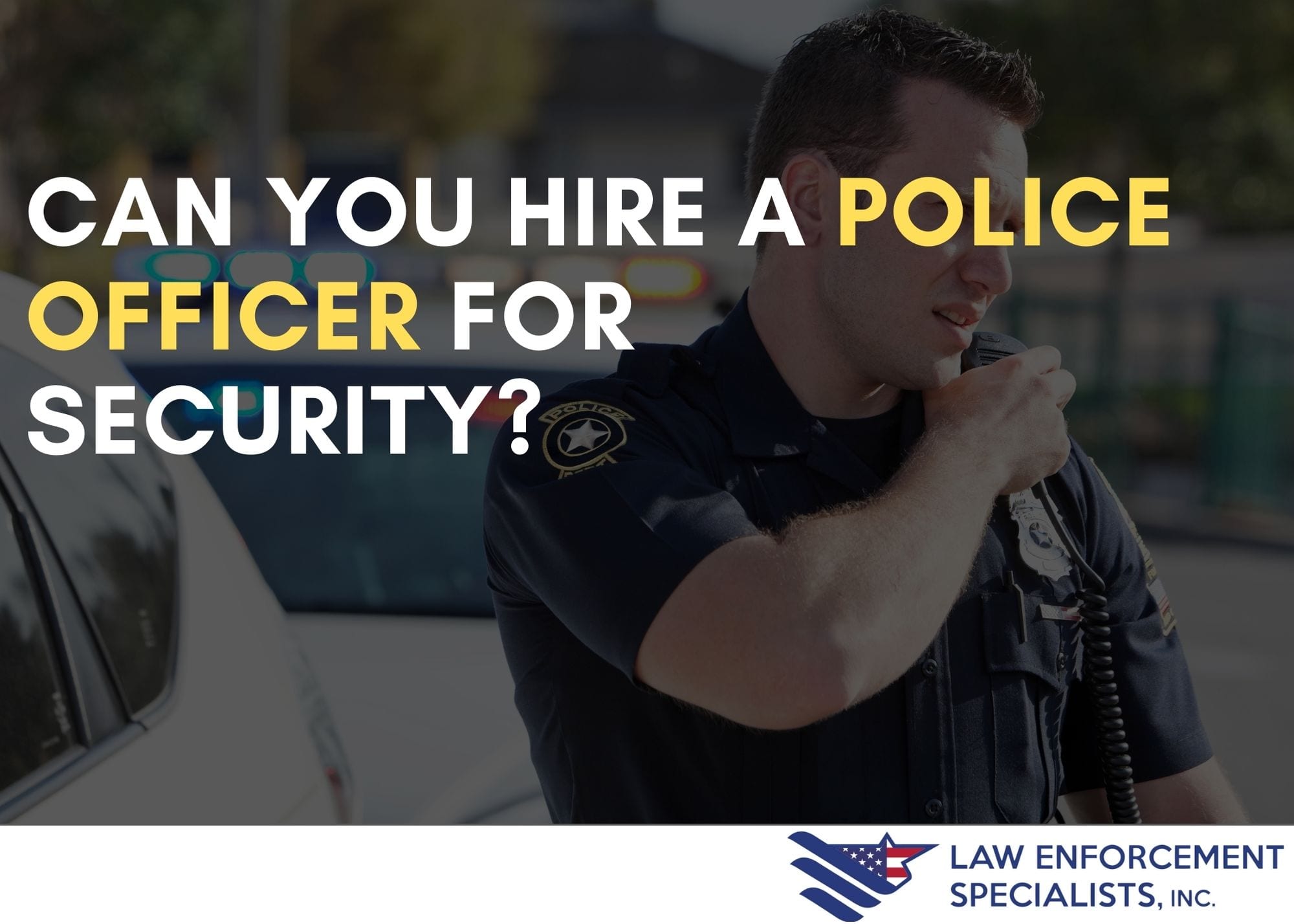 Can you hire a police officer for security?