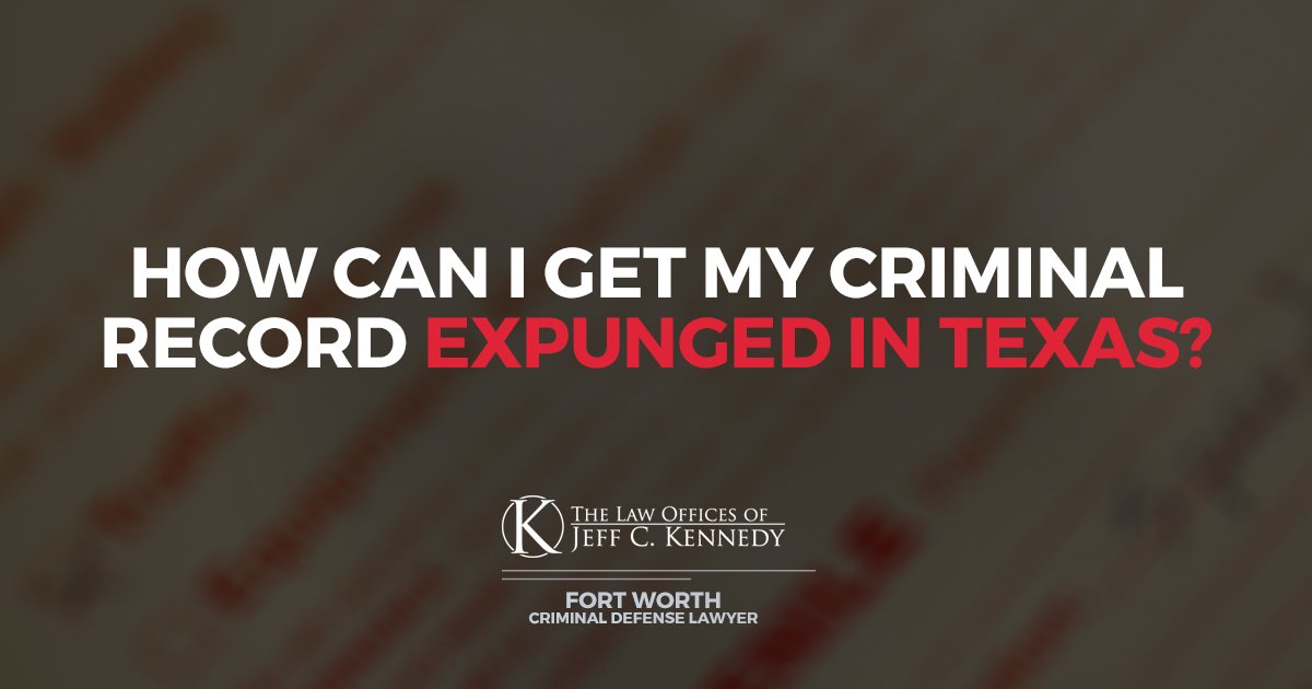 How Can I Get My Criminal Record Expunged in Texas?