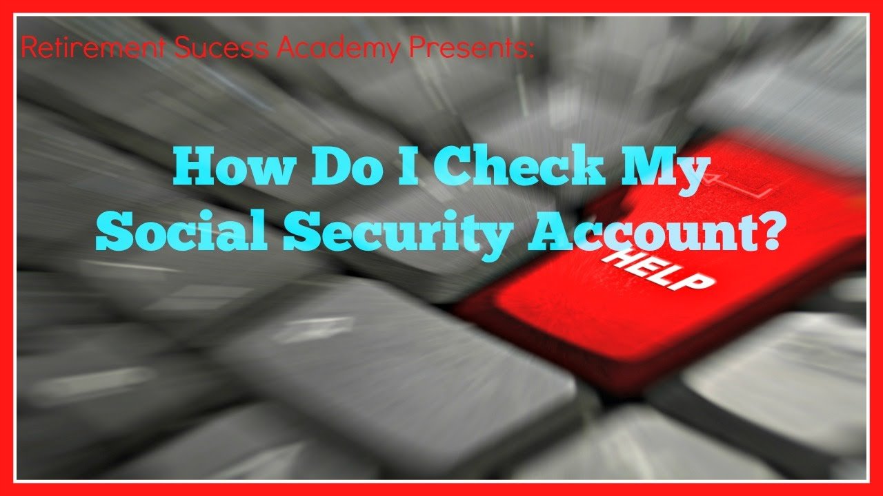 How Do I Check My Social Security Account