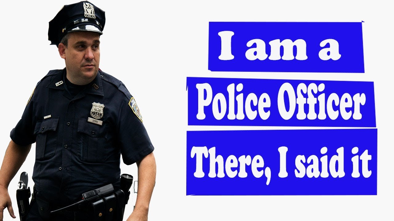 I am a Police Officer