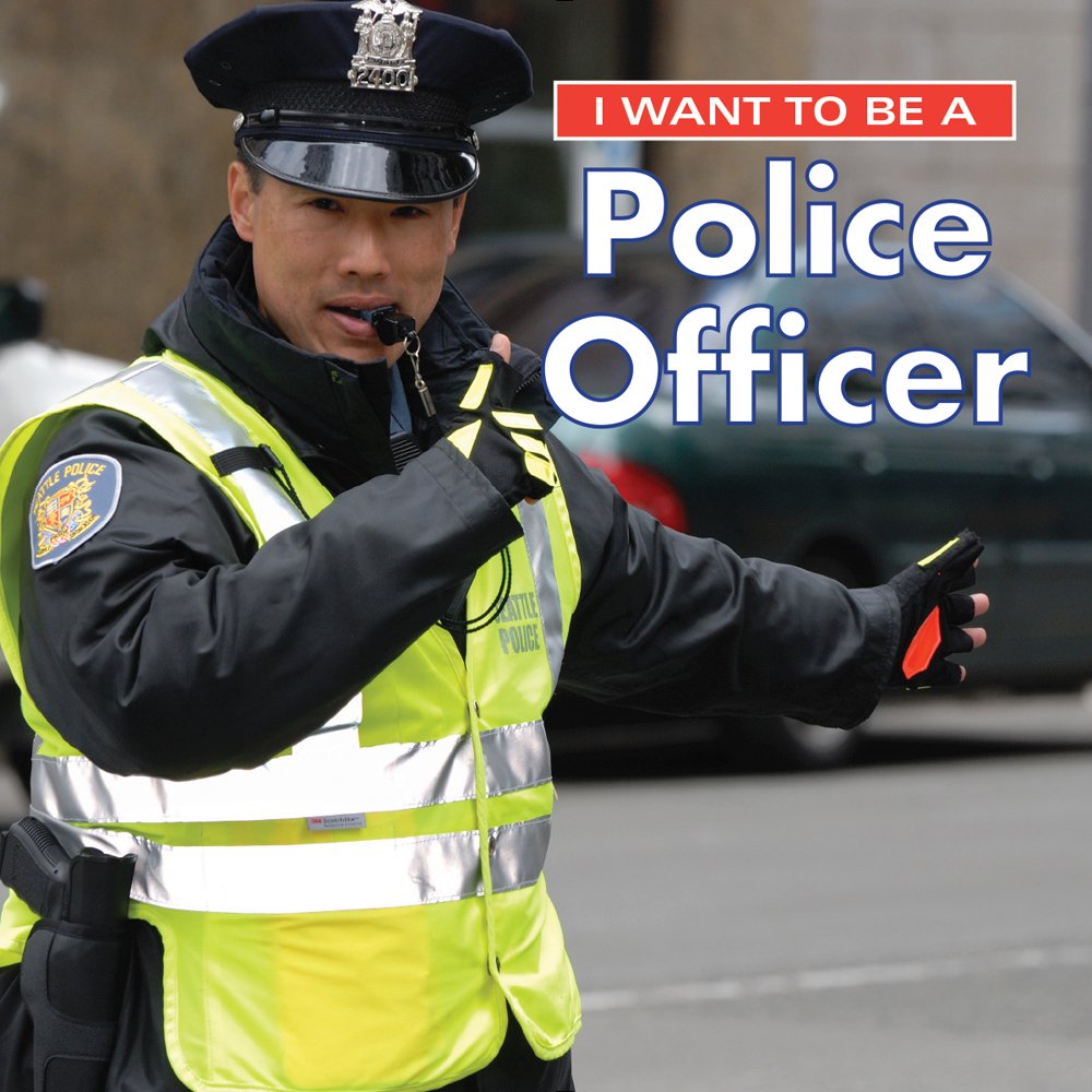 I want to be a police officer by Liebman, Dan ...