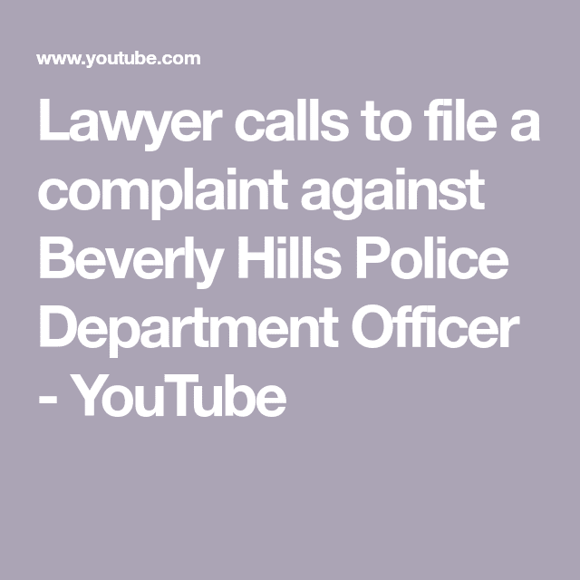 Lawyer calls to file a complaint against Beverly Hills Police ...