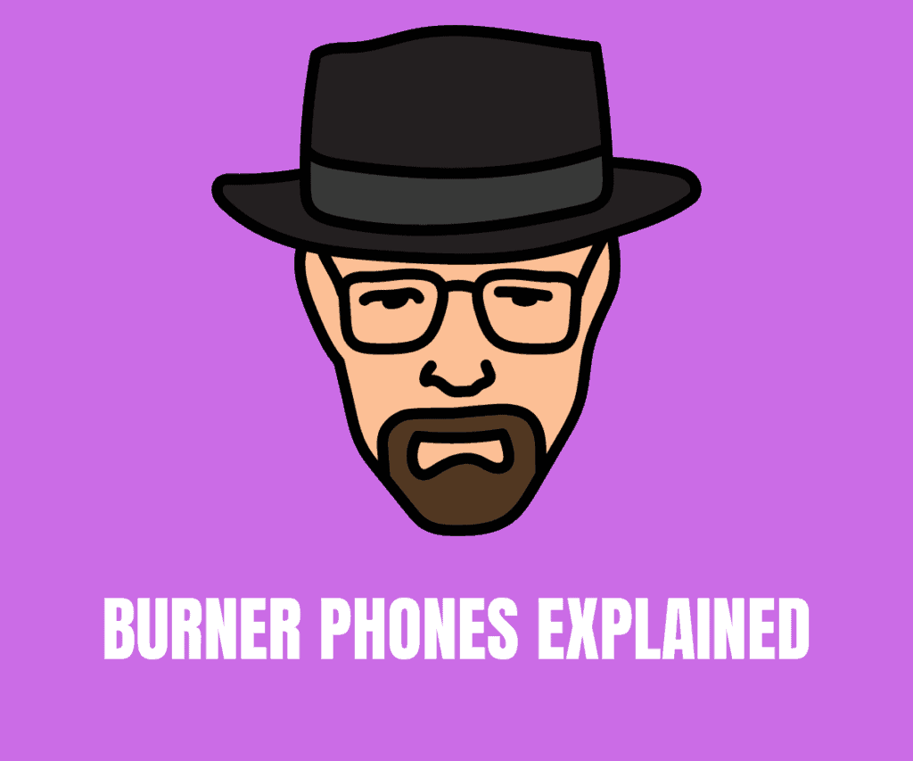 What is A Burner Phone &  Why Do People Use Them?