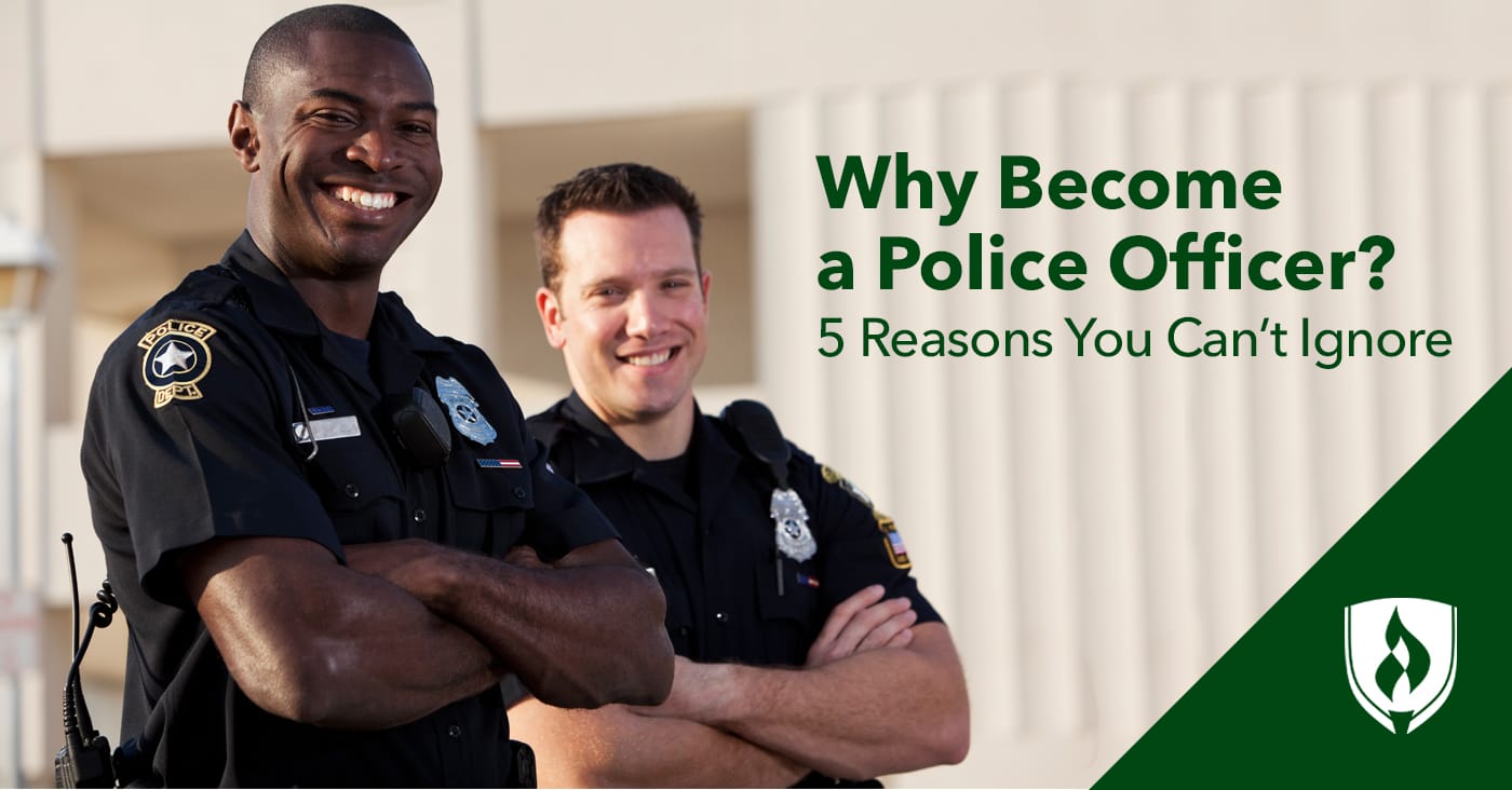 Why Become a Police Officer? 5 Reasons You Can